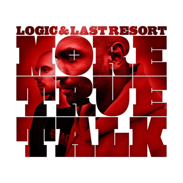 Logic & Last Resort - More True Talk